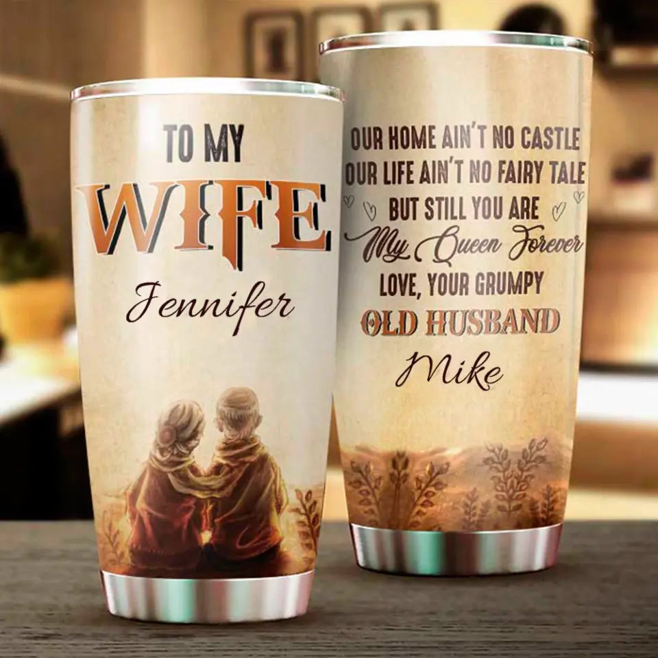 To My Wife - You Are My Queen Forever - Gift For Couples, Husband Wife, Personalized Tumbler