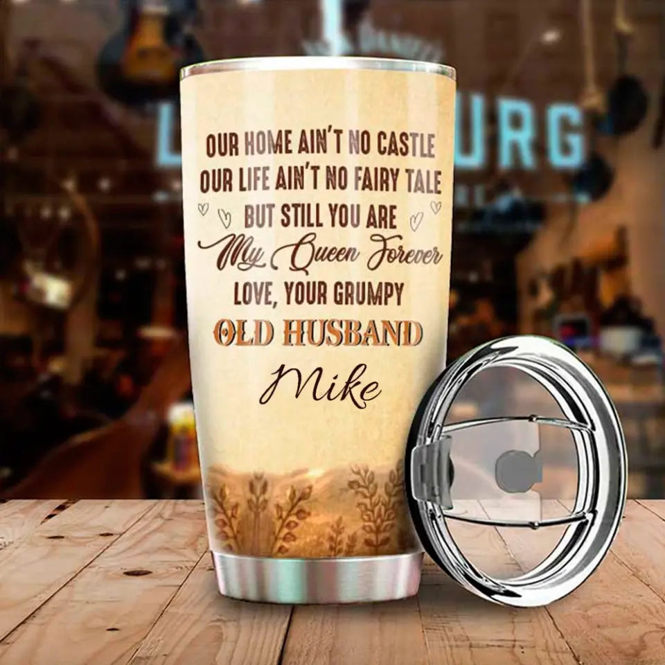 To My Wife - You Are My Queen Forever - Gift For Couples, Husband Wife, Personalized Tumbler