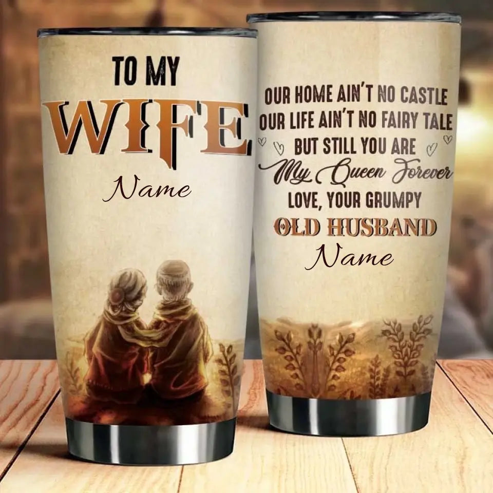 To My Wife - You Are My Queen Forever - Gift For Couples, Husband Wife, Personalized Tumbler