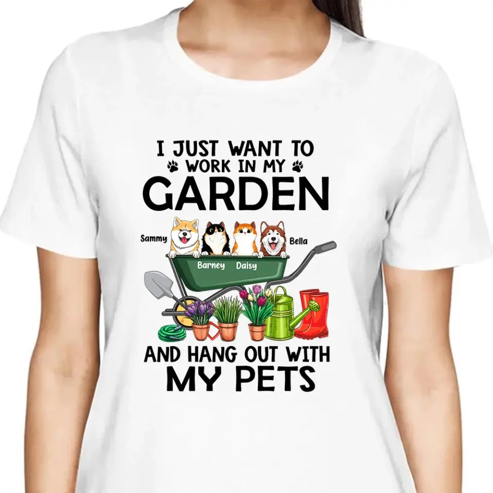 Personalized Shirt, UP TO 6 Pets, I Just Want To Work in My Garden and Hang Out With My Pets, Gift For Cat Dog Lovers