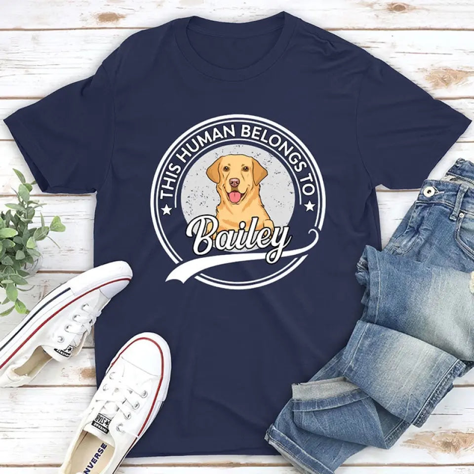 Human Belongs To Dog  - Personalized Custom Unisex T-Shirt