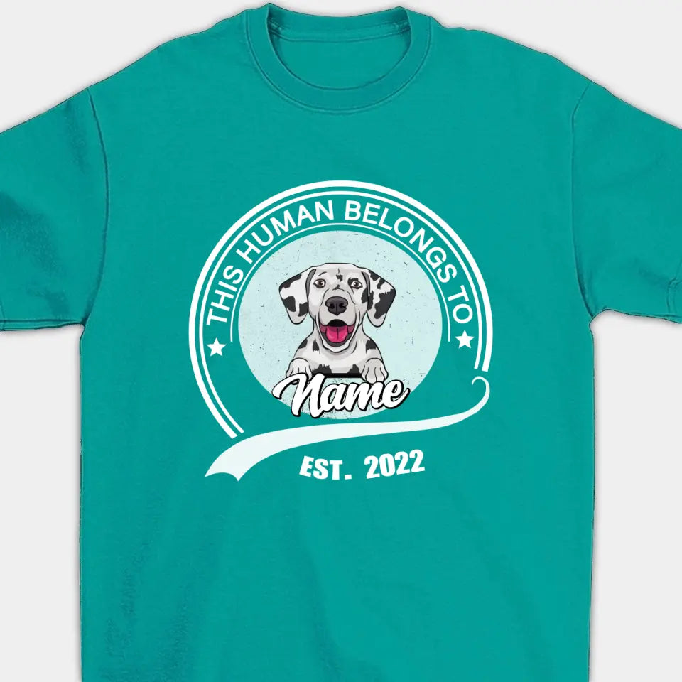 Human Belongs To Dog  - Personalized Custom Unisex T-Shirt