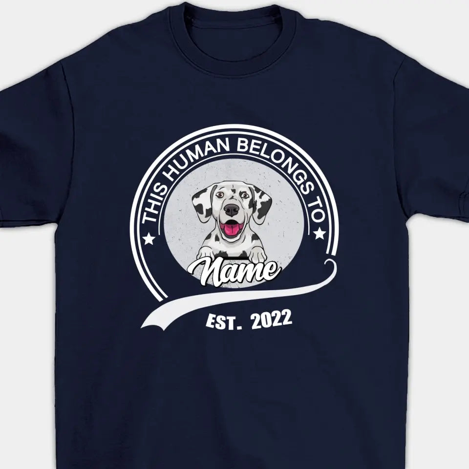 Human Belongs To Dog  - Personalized Custom Unisex T-Shirt