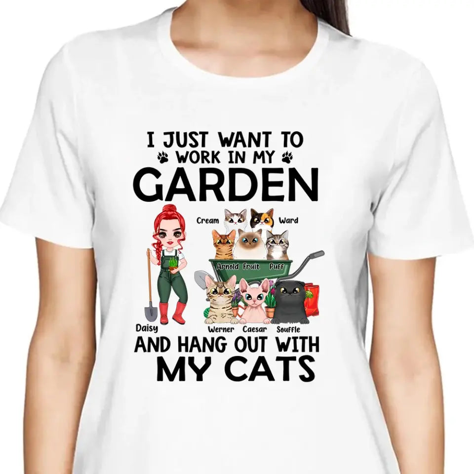 I Just Want To Work In My Garden - Personalized Shirt For Him, Her, Cat Lovers, Gardener