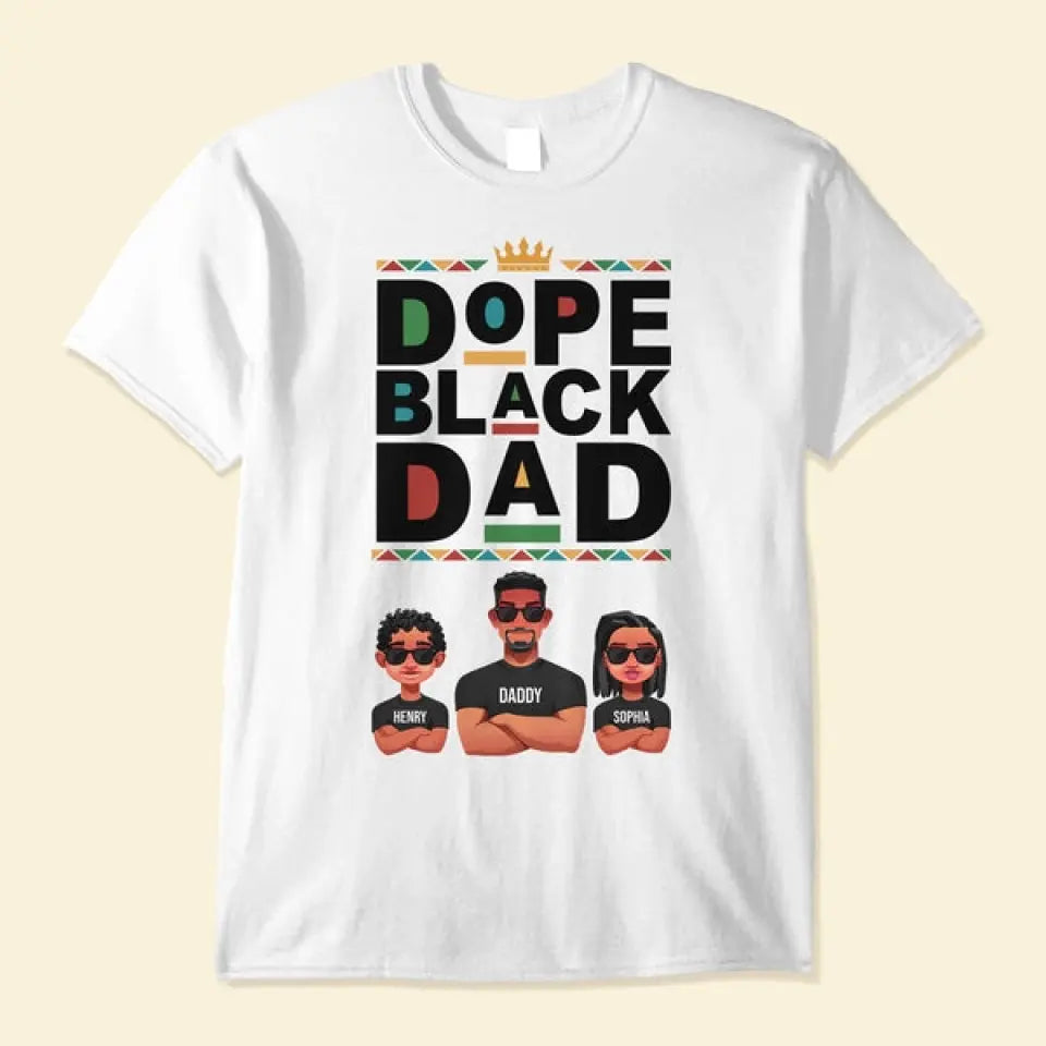 Dope Black Dad - Personalized Shirt - Gift for Father,Husband