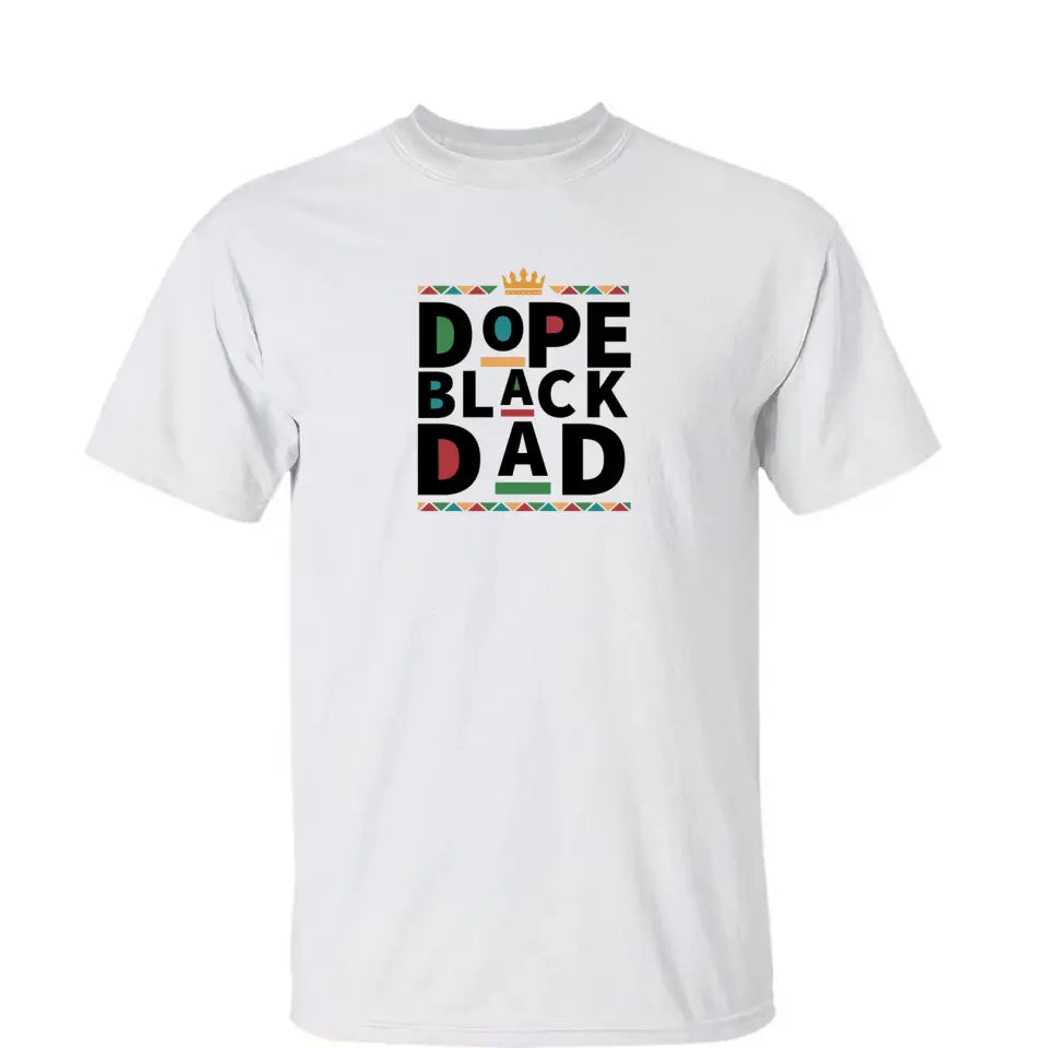 Dope Black Dad - Personalized Shirt - Gift for Father,Husband