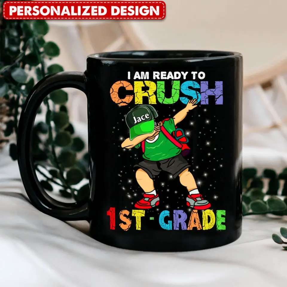 Custom Personalized Back To School Coffee Mug - Gift For Girls/ Boys - I Am Ready To Crush First Day Of School