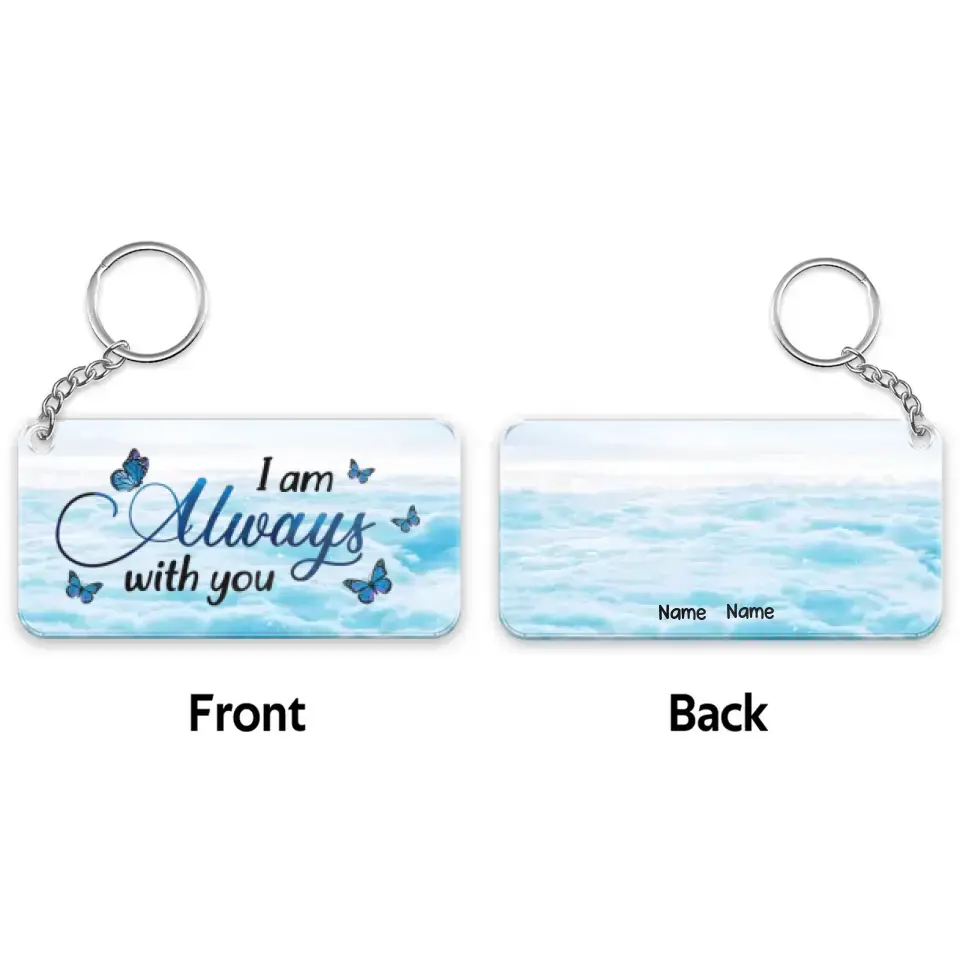 Always With You Sky Family Members Grandma Grandpa Dad Mom Kids Memorial Personalized Acrylic Keychain