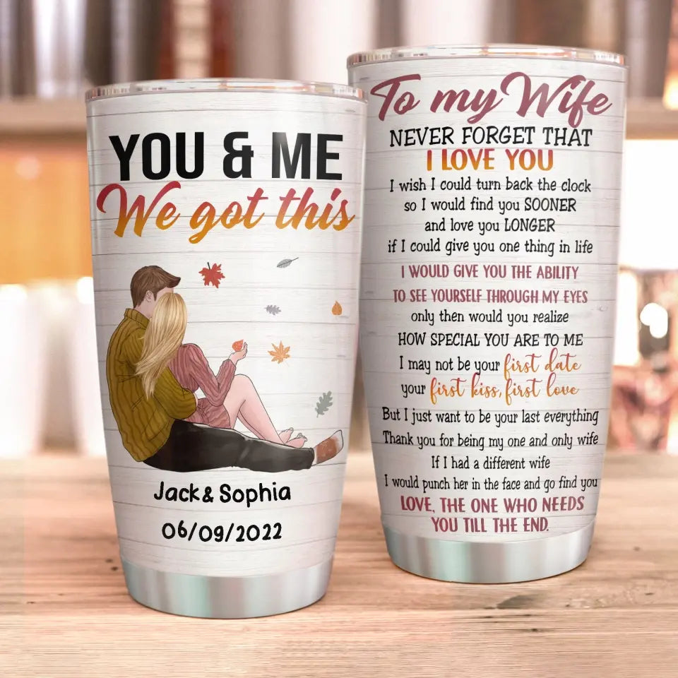 You And Me, We Got This, Couple Custom Tumbler, Gift For Partner, Couple Anniversary Gift