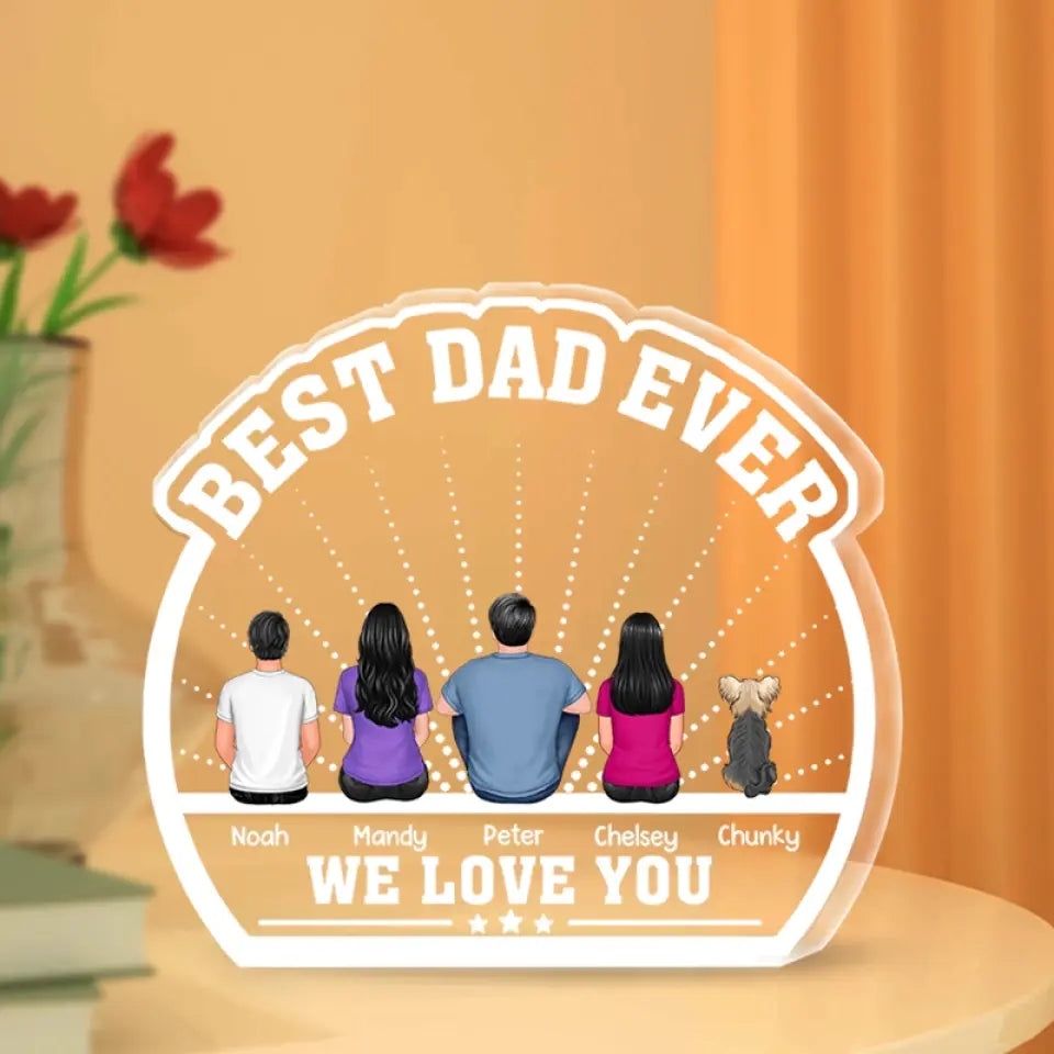 Best Dad Ever - Personalized Acrylic Plaque