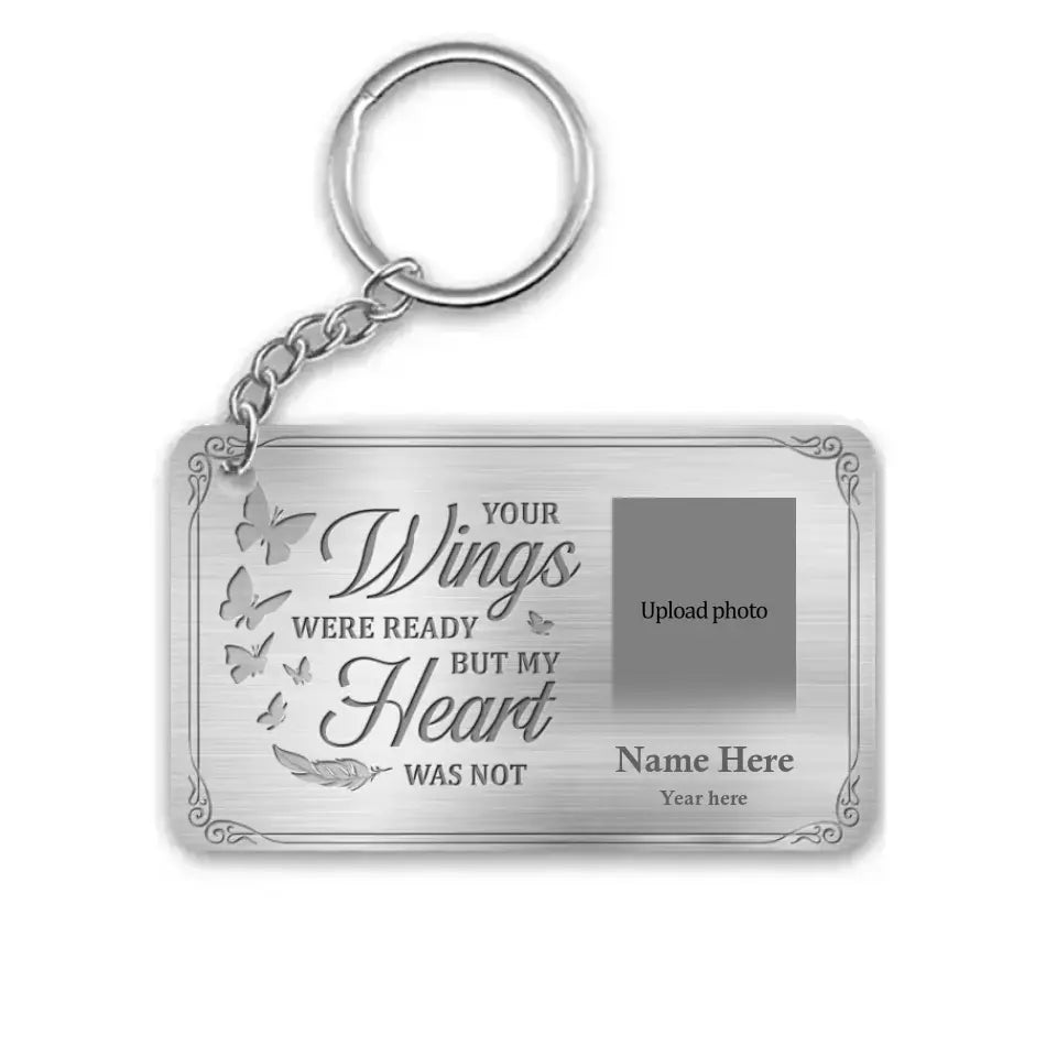 Custom Photo Your Wings Were Ready But My Heart Was Not - Memorial Personalized Custom Keychain - Sympathy Gift For Family Members