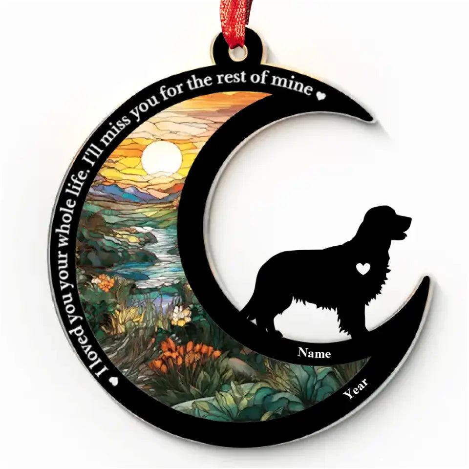 I'll Miss You For The Rest Of Mine - Memorial Personalized Custom Suncatcher Ornament - Acrylic Unique Shaped - Sympathy Gift For Pet Owners, Pet Lovers