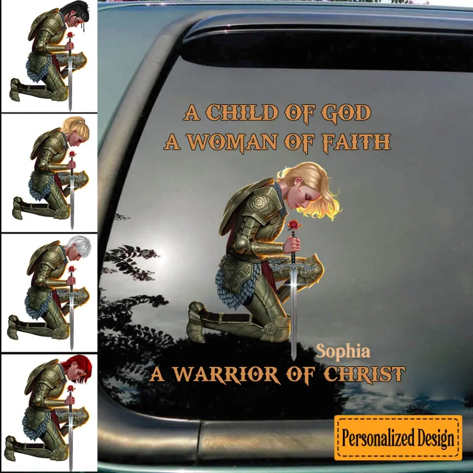 A Child of God A Woman of Faith A Warrior of Christ Personalized Decal